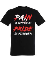 bolesť je dočasná pride is forever tričko - tričko s motiváciou pre šport - tričko s motiváciou pre kulturistiku - tričko s motiváciou pre silový trojboj - tričko s motiváciou pre kulturistiku