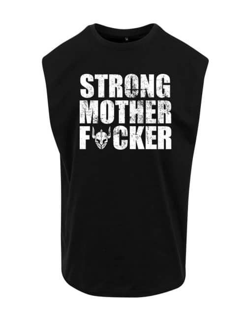 strong mother fucker ärmlös t-shirt - strongman motiverande t-shirt - bodybuilding motiverande t-shirt - styrkelyft motiverande t-shirt - stark och stolt - warrior gear t-shirt